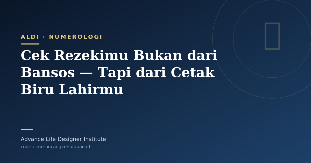 Cek Rezekimu Bukan dari Bansos — Tapi dari Cetak Biru Lahirmu - Cover Image