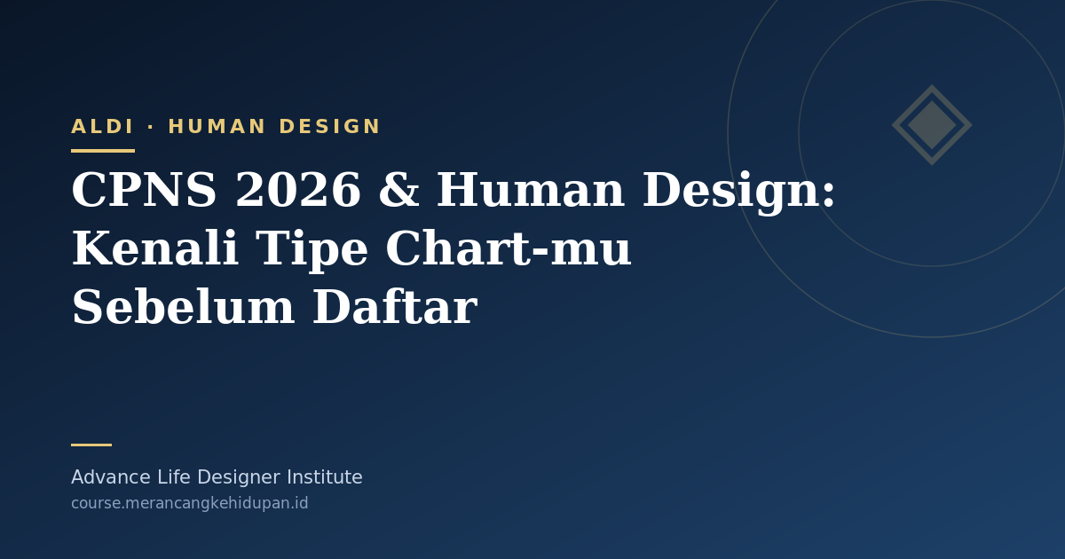 CPNS 2026 & Human Design: Kenali Tipe Chart-mu Sebelum Daftar - Cover Image
