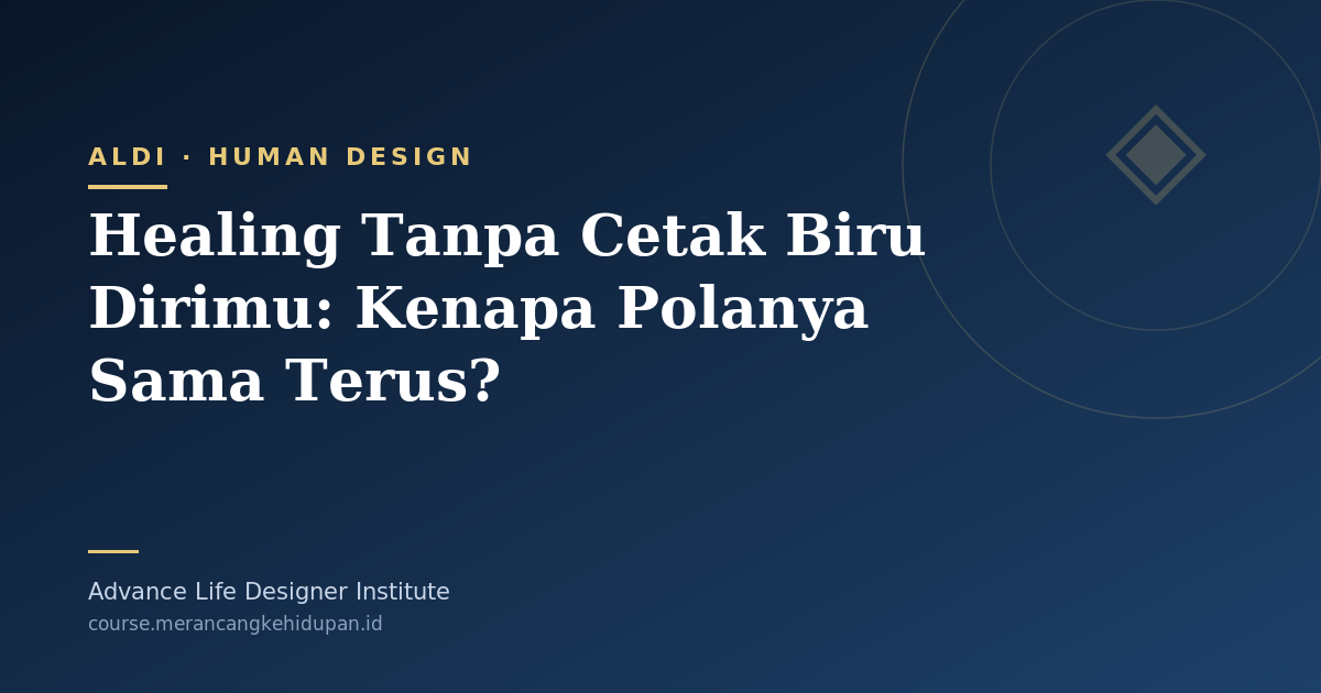 Healing Tanpa Cetak Biru Dirimu: Kenapa Polanya Sama Terus? - Cover Image