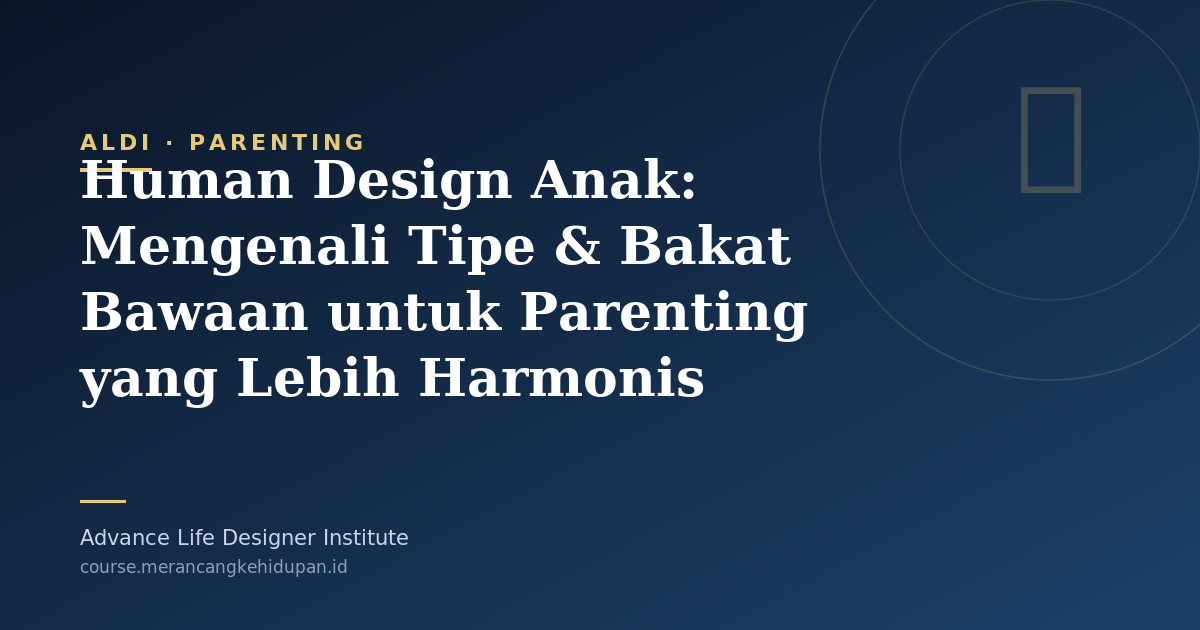 Human Design Anak: Mengenali Tipe & Bakat Bawaan untuk Parenting yang Lebih Harmonis - Cover Image