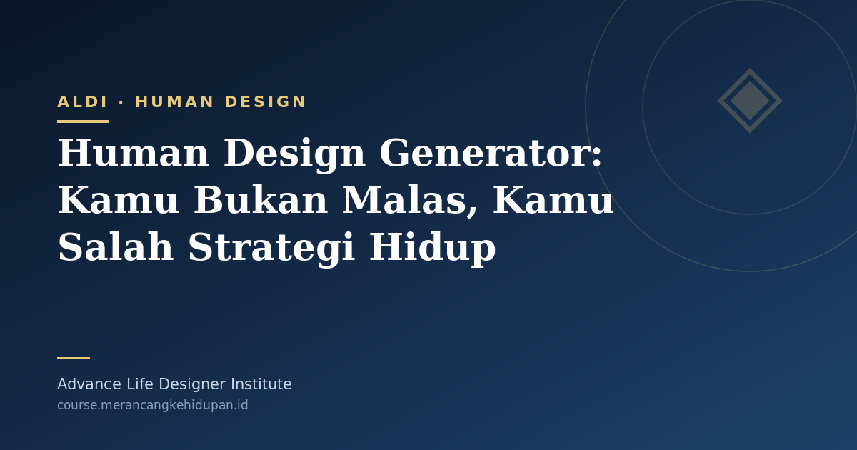 Human Design Generator: Kamu Bukan Malas, Kamu Salah Strategi Hidup - Cover Image