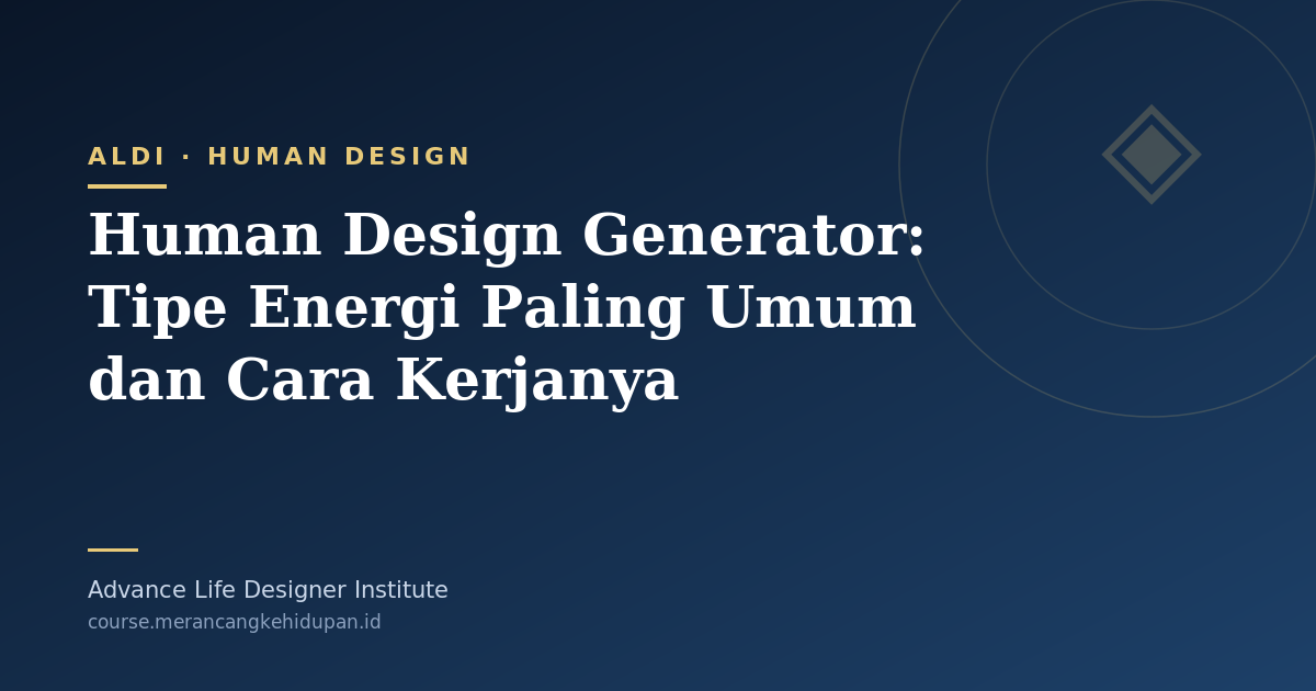 Human Design Generator: Tipe Energi Paling Umum dan Cara Kerjanya - Cover Image