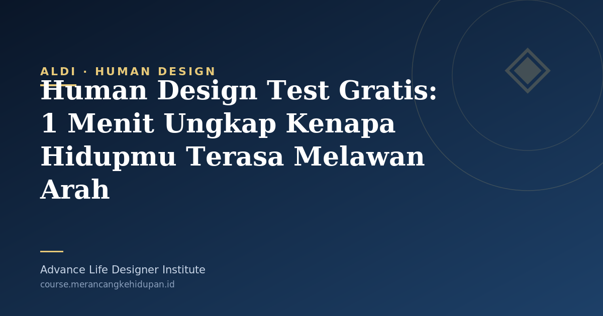 Human Design Test Gratis: 1 Menit Ungkap Kenapa Hidupmu Terasa Melawan Arah - Cover Image