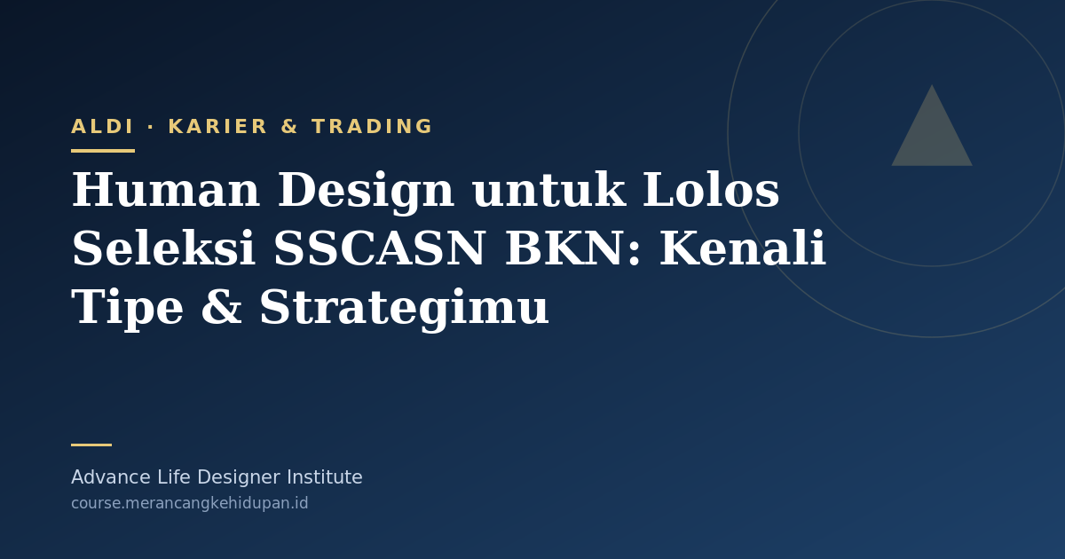 Human Design untuk Lolos Seleksi SSCASN BKN: Kenali Tipe & Strategimu - Cover Image