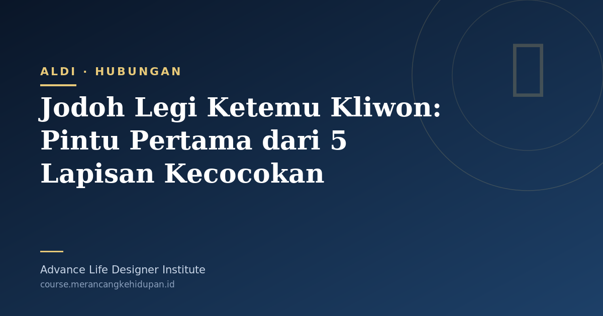 Jodoh Legi Ketemu Kliwon: Pintu Pertama dari 5 Lapisan Kecocokan - Cover Image