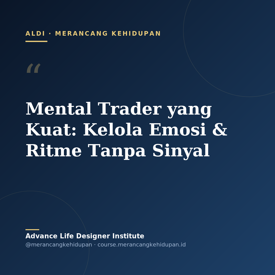 Mental Trader yang Kuat: Kelola Emosi & Ritme Tanpa Sinyal - Cover Image