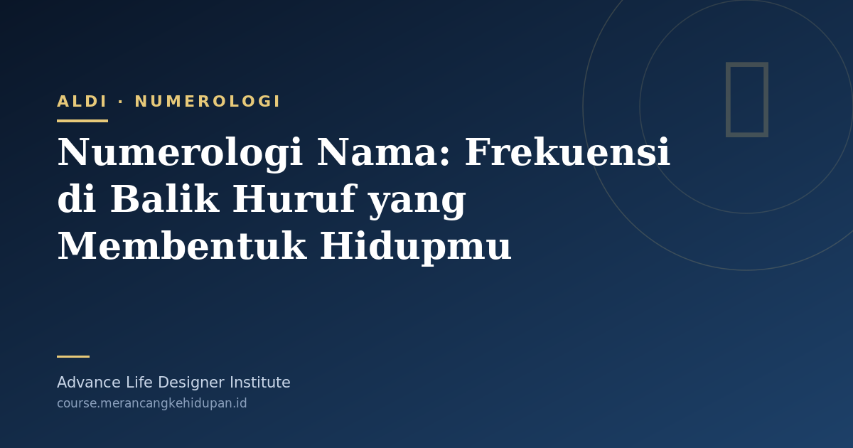 Numerologi Nama: Frekuensi di Balik Huruf yang Membentuk Hidupmu - Cover Image