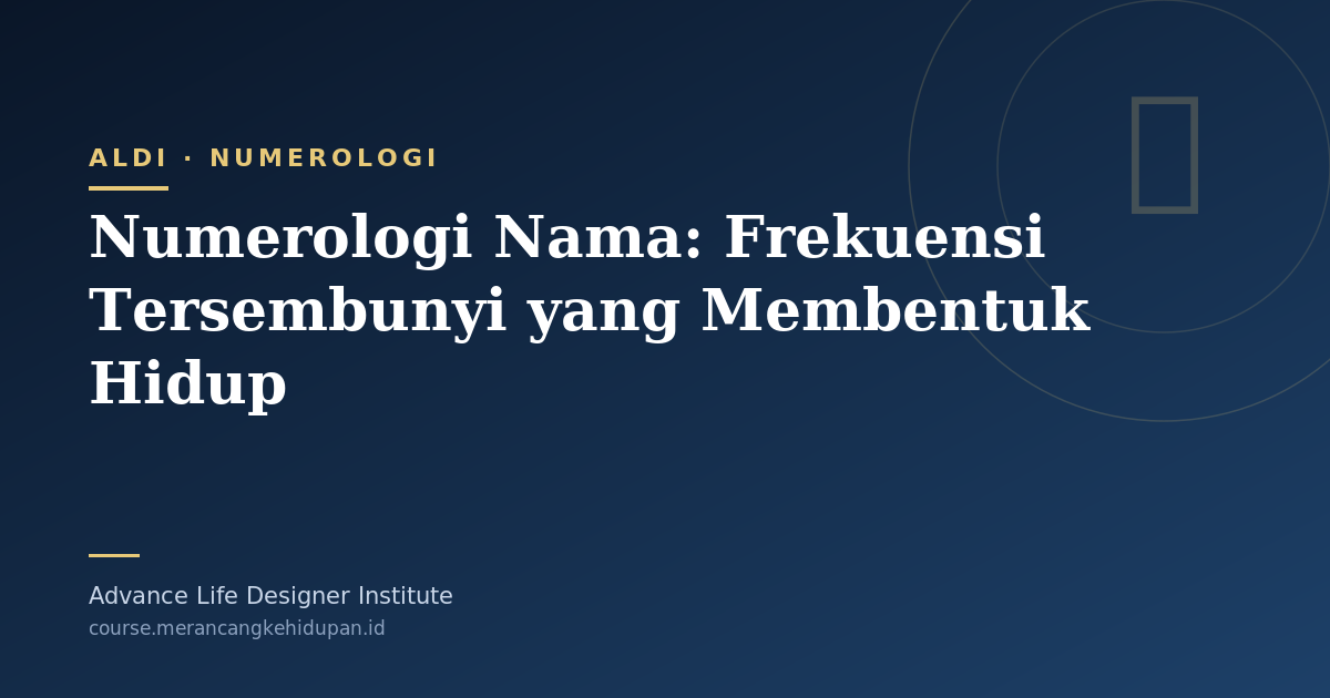 Numerologi Nama: Frekuensi Tersembunyi yang Membentuk Hidup - Cover Image