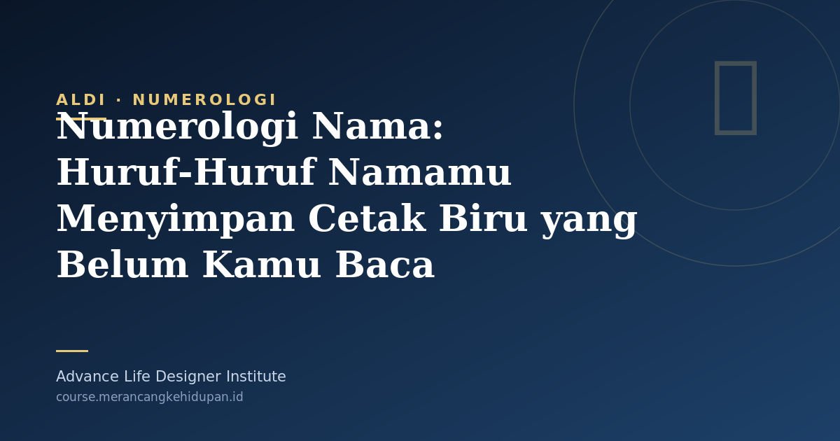Numerologi Nama: Huruf-Huruf Namamu Menyimpan Cetak Biru yang Belum Kamu Baca - Cover Image