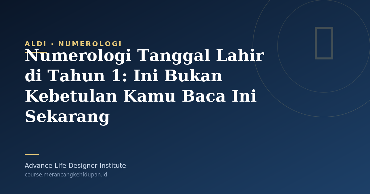 Numerologi Tanggal Lahir di Tahun 1: Ini Bukan Kebetulan Kamu Baca Ini Sekarang - Cover Image