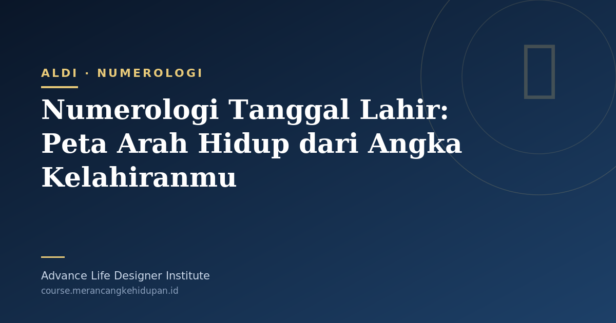 Numerologi Tanggal Lahir: Peta Arah Hidup dari Angka Kelahiranmu - Cover Image