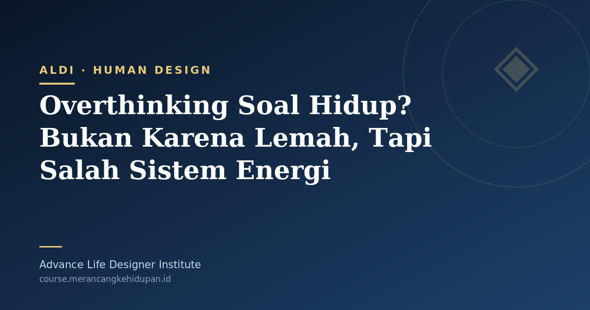 Overthinking Soal Hidup? Bukan Karena Lemah, Tapi Salah Sistem Energi - Cover Image