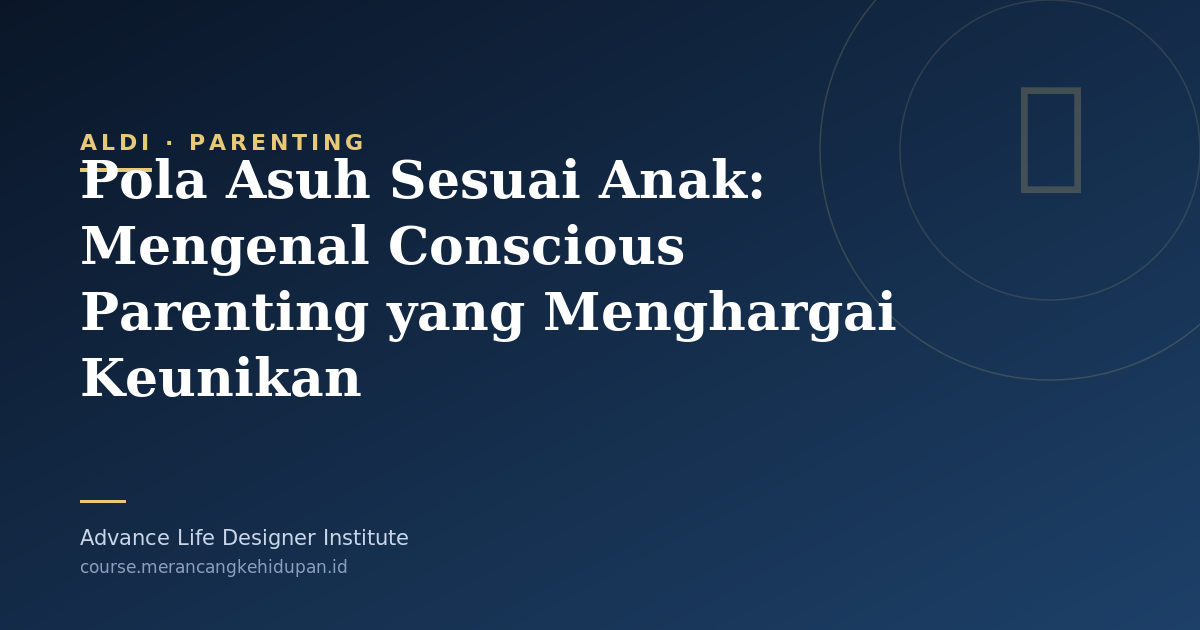 Pola Asuh Sesuai Anak: Mengenal Conscious Parenting yang Menghargai Keunikan - Cover Image