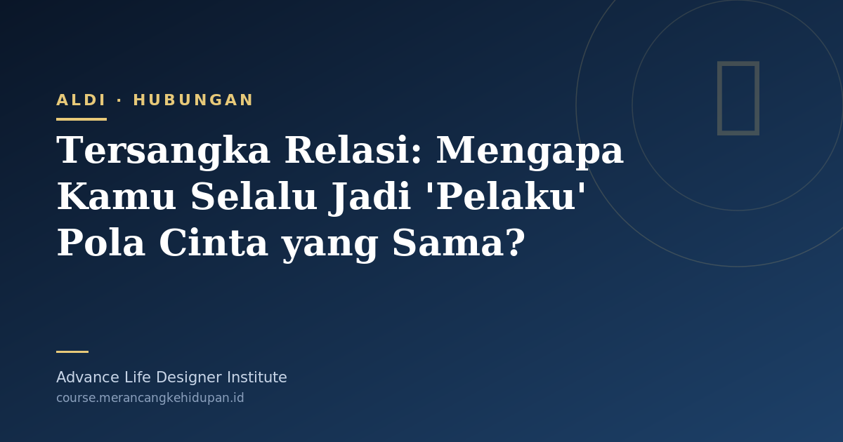 Tersangka Relasi: Mengapa Kamu Selalu Jadi 'Pelaku' Pola Cinta yang Sama? - Cover Image
