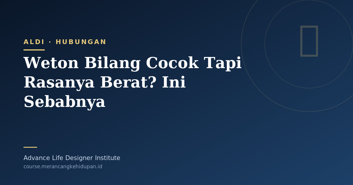 Weton Bilang Cocok Tapi Rasanya Berat? Ini Sebabnya - Cover Image