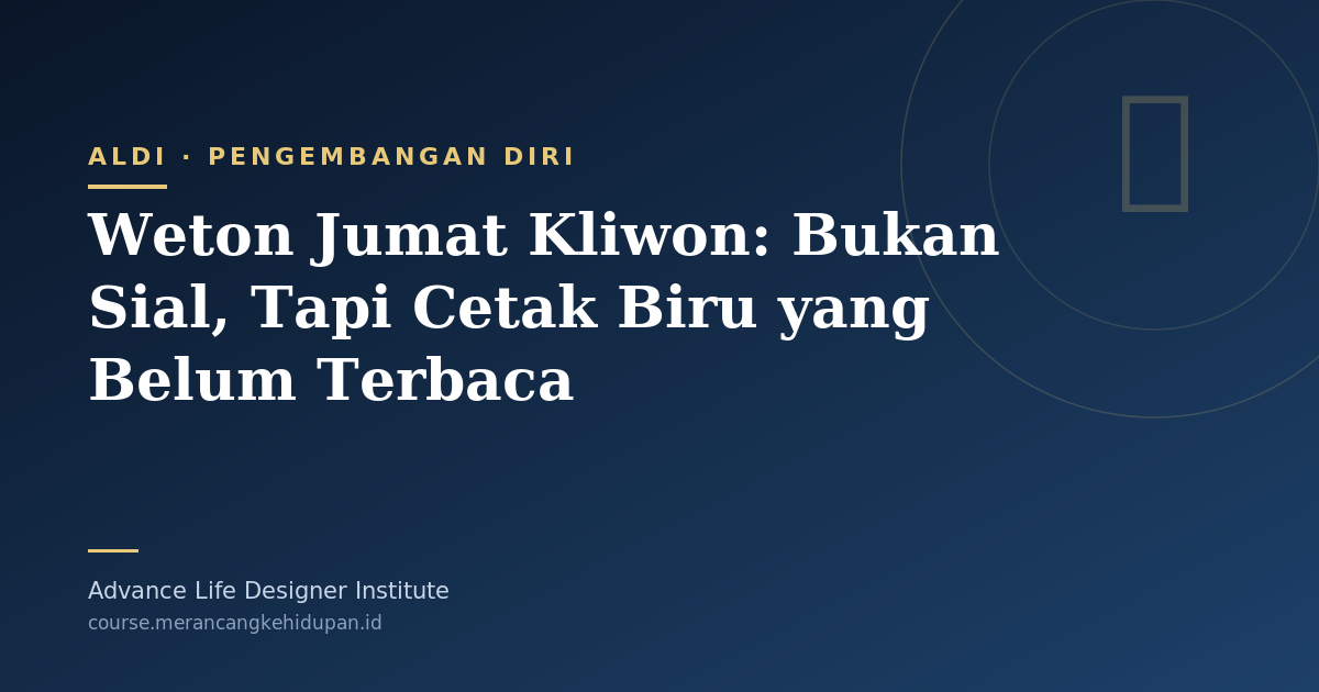 Weton Jumat Kliwon: Bukan Sial, Tapi Cetak Biru yang Belum Terbaca - Cover Image