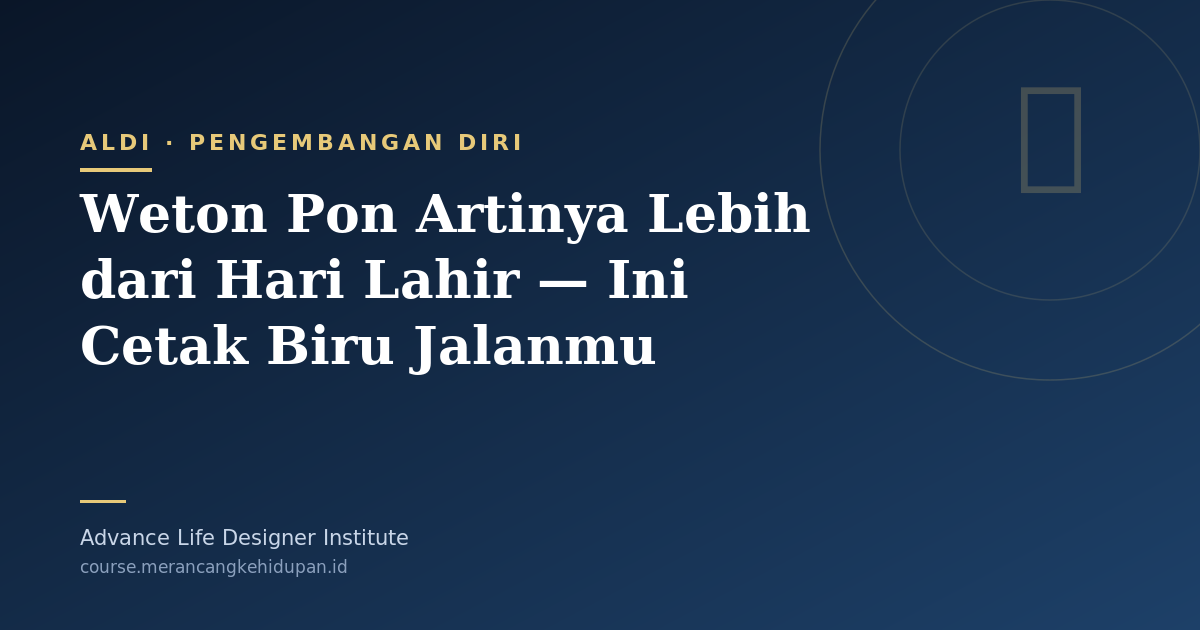 Weton Pon Artinya Lebih dari Hari Lahir — Ini Cetak Biru Jalanmu - Cover Image