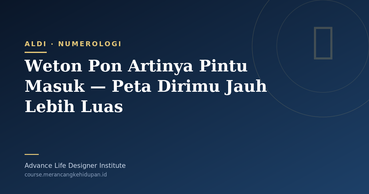Weton Pon Artinya Pintu Masuk — Peta Dirimu Jauh Lebih Luas - Cover Image